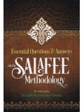 Essential Questions & Answers on the Salafee Methodology